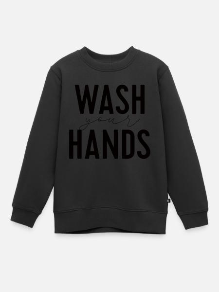 Wash Your Hands - Kinder Premium Organic Sweatshirt - Schwarz