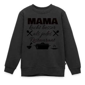 Mama kocht besser als jedes Restaurant - Kinder Premium Organic Sweatshirt - Schwarz - Vorne - AI Model Kid Female (0cm)