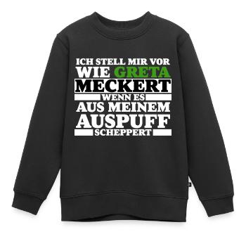 Greta meckert Auspuff scheppert Tuning Geschenk - Kinder Premium Organic Sweatshirt - Schwarz - Vorne - AI Model Kid Female (0cm)