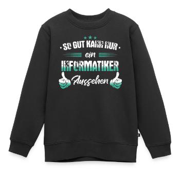Informatiker Programmierer Informatik Spruch - Kinder Premium Organic Sweatshirt - Schwarz - Vorne - AI Model Kid Female (0cm)