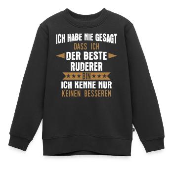 Ruderer Rudern Ruderboot Wassersport Spruch - Kinder Premium Organic Sweatshirt - Schwarz - Vorne - AI Model Kid Female (0cm)