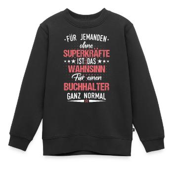 Buchhalter Buchhaltung Finanzbuchhaltung Spruch - Kinder Premium Organic Sweatshirt - Schwarz - Vorne - AI Model Kid Female (0cm)