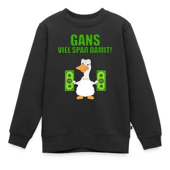 GANS - GELD - GANS VIEL SPAß DAMIT! - Kinder Premium Organic Sweatshirt - Schwarz - Vorne - AI Model Kid Female (0cm)