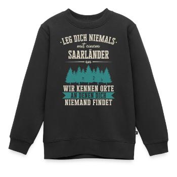 Saarland Saarländerin Saarländer Spruch - Kinder Premium Organic Sweatshirt - Schwarz - Vorne - AI Model Kid Female (0cm)
