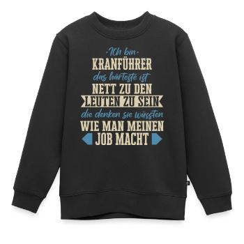 Kranführer Kran Baustelle Kranfahrer Spruch - Kinder Premium Organic Sweatshirt - Schwarz - Vorne - AI Model Kid Female (0cm)