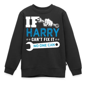 Wenn Harry es nicht reparieren kann, lustiges T-Shirt kann es nicht reparieren - Kinder Premium Organic Sweatshirt - Schwarz - Vorne - AI Model Kid Female (0cm)