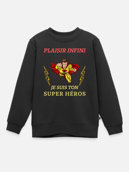 PLAISIR INFINI Je suis ton super héros - Sweat Premium enfant bio - noir