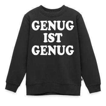 Genug ist genug - Kinder Premium Organic Sweatshirt - Schwarz - Vorne - AI Model Kid Female (0cm)