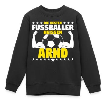 Arnd - Die Besten Fußballer heißen Arnd - Kinder Premium Organic Sweatshirt - Schwarz - Vorne - AI Model Kid Female (0cm)