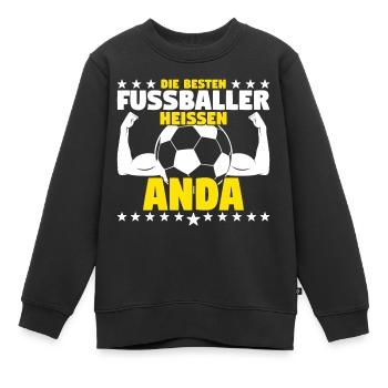 Anda - Die Besten Fußballer heißen Anda - Kinder Premium Organic Sweatshirt - Schwarz - Vorne - AI Model Kid Female (0cm)