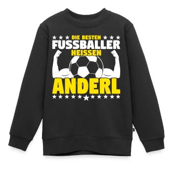 Anderl - Die Besten Fußballer heißen Anderl - Kinder Premium Organic Sweatshirt - Schwarz - Vorne - AI Model Kid Female (0cm)