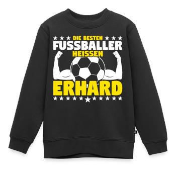 Die besten Fußballer heißen Erhard - Kinder Premium Organic Sweatshirt - Schwarz - Vorne - AI Model Kid Female (0cm)