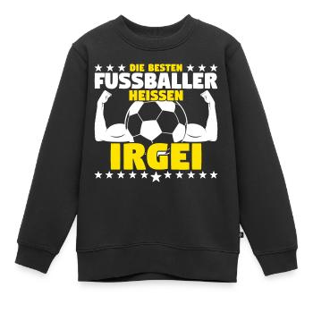 Die besten Fußballer heißen Irgei - Kinder Premium Organic Sweatshirt - Schwarz - Vorne - AI Model Kid Female (0cm)