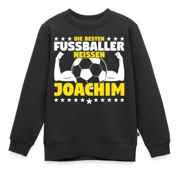 Die besten Fußballer heißen Joachim - Kinder Premium Organic Sweatshirt - Schwarz - Vorne - AI Model Kid Female (0cm)