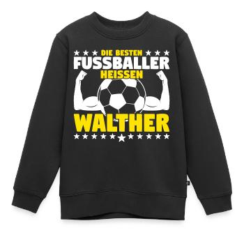 Die besten Fußballer heißen Walther - Kinder Premium Organic Sweatshirt - Schwarz - Vorne - AI Model Kid Female (0cm)