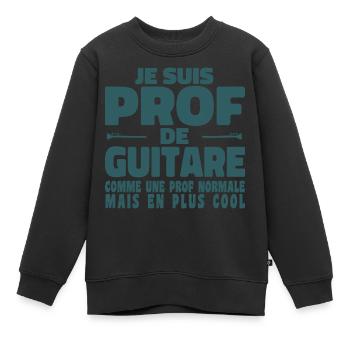 Je suis Prof de Guitare Comme Une Prof Normale - Sweat Premium enfant bio - noir - Devant - AI Model Kid Female (0cm)