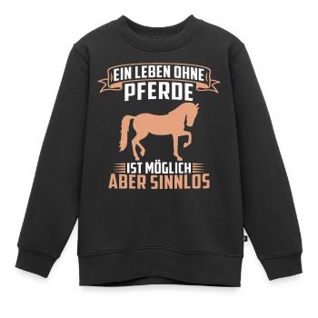 Ein leben ohne pferde ist möglich aber sinnlos - Kinder Premium Organic Sweatshirt - Schwarz - Vorne - AI Model Kid Female (0cm)