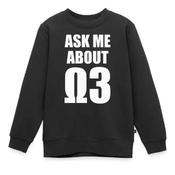 Ask Me About Omega 3 - white - Kinder Premium Organic Sweatshirt - Schwarz - Vorne - AI Model Kid Female (0cm)