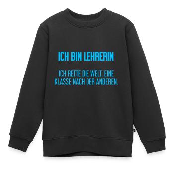 Ich bin Lehrerin - ich rette die Welt - Kinder Premium Organic Sweatshirt - Schwarz - Vorne - AI Model Kid Female (0cm)