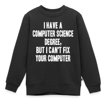 cs degree but cant fix your computer - Kinder Premium Organic Sweatshirt - Schwarz - Vorne - AI Model Kid Female (0cm)
