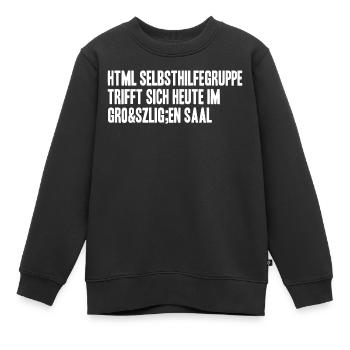 html selbsthilfegruppe heute im großen Saal - Kinder Premium Organic Sweatshirt - Schwarz - Vorne - AI Model Kid Female (0cm)