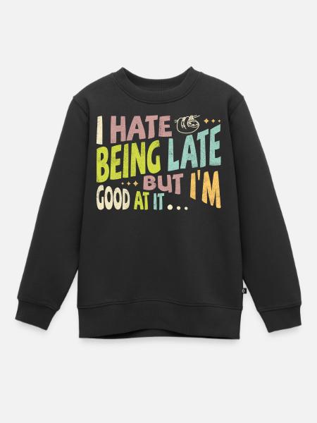 Je déteste être en retard, mais je suis doué pour ça - Sweat Premium enfant bio - noir