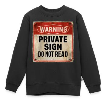 Avertissement Panneau privé Ne pas lire Panneau d’avertissement - Sweat Premium enfant bio - noir - Devant - AI Model Kid Female (0cm)