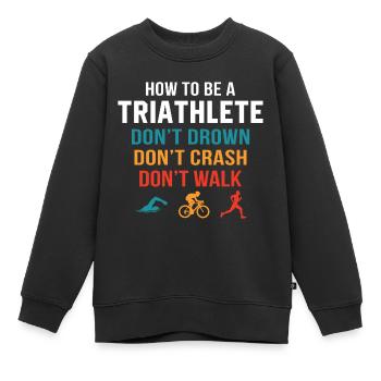 How to be a triathlete - Kids Premium Organic Sweatshirt - black - Front - AI Model Kid Female (0cm)