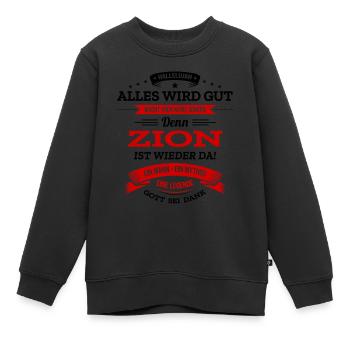 ALLES WIRD GUT, DIE LEGENDE ZION IST DA - Kinder Premium Organic Sweatshirt - Schwarz - Vorne - AI Model Kid Female (0cm)