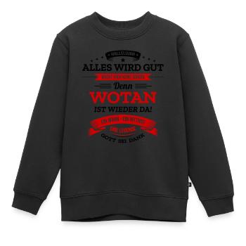 ALLES WIRD GUT, DIE LEGENDE WOTAN IST DA - Kinder Premium Organic Sweatshirt - Schwarz - Vorne - AI Model Kid Female (0cm)
