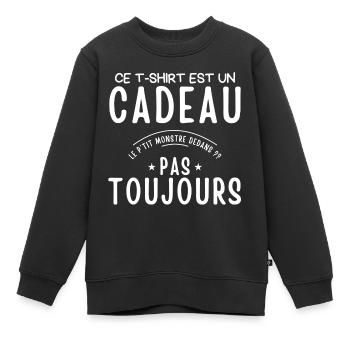 Ce tshirt est un cadeau Humour Enfant garçon Fille - Sweat Premium enfant bio - noir - Devant - AI Model Kid Female (0cm)