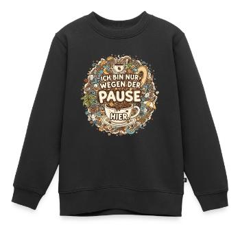 Je suis là juste pour la pause – café - Sweat Premium enfant bio - noir - Devant - AI Model Kid Female (0cm)