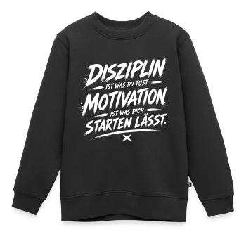Disziplin treibt dich: Startmotivation - Kinder Premium Organic Sweatshirt - Schwarz - Vorne - AI Model Kid Female (0cm)