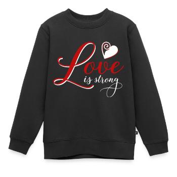Love is strong - Kids Premium Organic Sweatshirt - black - Front - AI Model Kid Female (0cm)