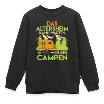 Camping Rentner Spruch das Altersheim kann warten - Kinder Premium Organic Sweatshirt - Schwarz - Vorne - AI Model Kid Female (0cm)