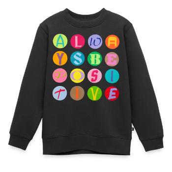 Always be positive - Kinder Premium Organic Sweatshirt - Schwarz - Vorne - AI Model Kid Female (0cm)