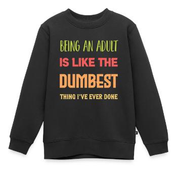 Ein Erwachsener sein - Kinder Premium Organic Sweatshirt - Schwarz - Vorne - AI Model Kid Female (0cm)