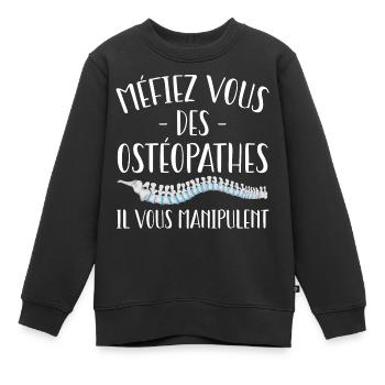 Méfiez Vous Des Ostéopathes Cadeau Humour - Sweat Premium enfant bio - noir - Devant - AI Model Kid Female (0cm)
