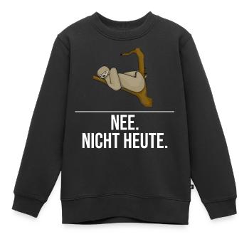 Faultier - Nee nicht heute - Kinder Premium Organic Sweatshirt - Schwarz - Vorne - AI Model Kid Female (0cm)