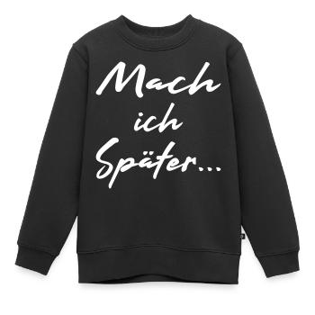Mach ich später - Vector - Kinder Premium Organic Sweatshirt - Schwarz - Vorne - AI Model Kid Female (0cm)