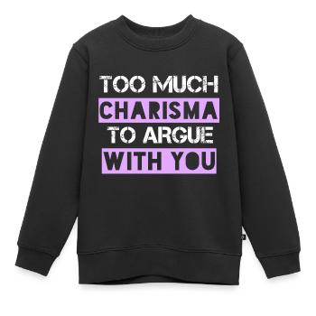 Zu viel Charisma, um mit dir zu streiten - Kinder Premium Organic Sweatshirt - Schwarz - Vorne - AI Model Kid Female (0cm)