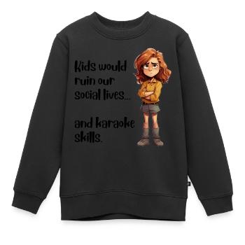 Kids would ruin our social lives... - Kinder Premium Organic Sweatshirt - Schwarz - Vorne - AI Model Kid Female (0cm)