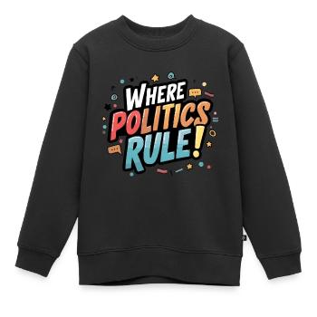 Where politics rule! - Kids Premium Organic Sweatshirt - black - Front - AI Model Kid Female (0cm)