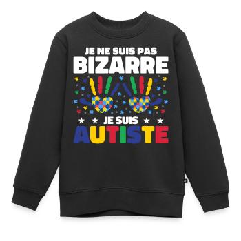 Je ne suis pas bizarre je suis autiste - Sweat Premium enfant bio - noir - Devant - AI Model Kid Female (0cm)