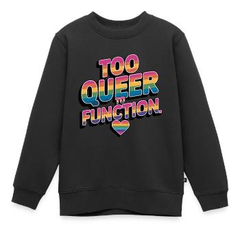 Too Queer To Function Gay Pride Month LGBT - Kinder Premium Organic Sweatshirt - Schwarz - Vorne - AI Model Kid Female (0cm)