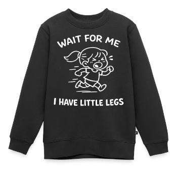 Warte auf mich. Ich habe kleine Beine. Humor, Baby. - Kinder Premium Organic Sweatshirt - Schwarz - Vorne - AI Model Kid Female (0cm)