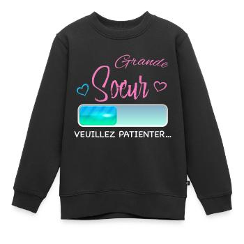 Grande soeur Veuillez Patienter - Sweat Premium enfant bio - noir - Devant - AI Model Kid Female (0cm)