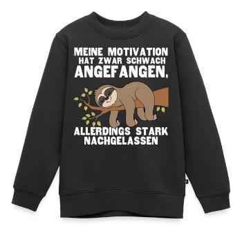 Meine Motivation Hat Schwach Angefangen - Kinder Premium Organic Sweatshirt - Schwarz - Vorne - AI Model Kid Female (0cm)