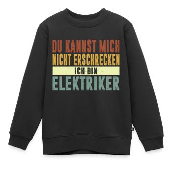 Elektriker Spruch - Kinder Premium Organic Sweatshirt - Schwarz - Vorne - AI Model Kid Female (0cm)