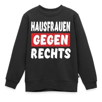 Hausfrauen Gegen Rechts - Rechts Nein Danke - Kinder Premium Organic Sweatshirt - Schwarz - Vorne - AI Model Kid Female (0cm)